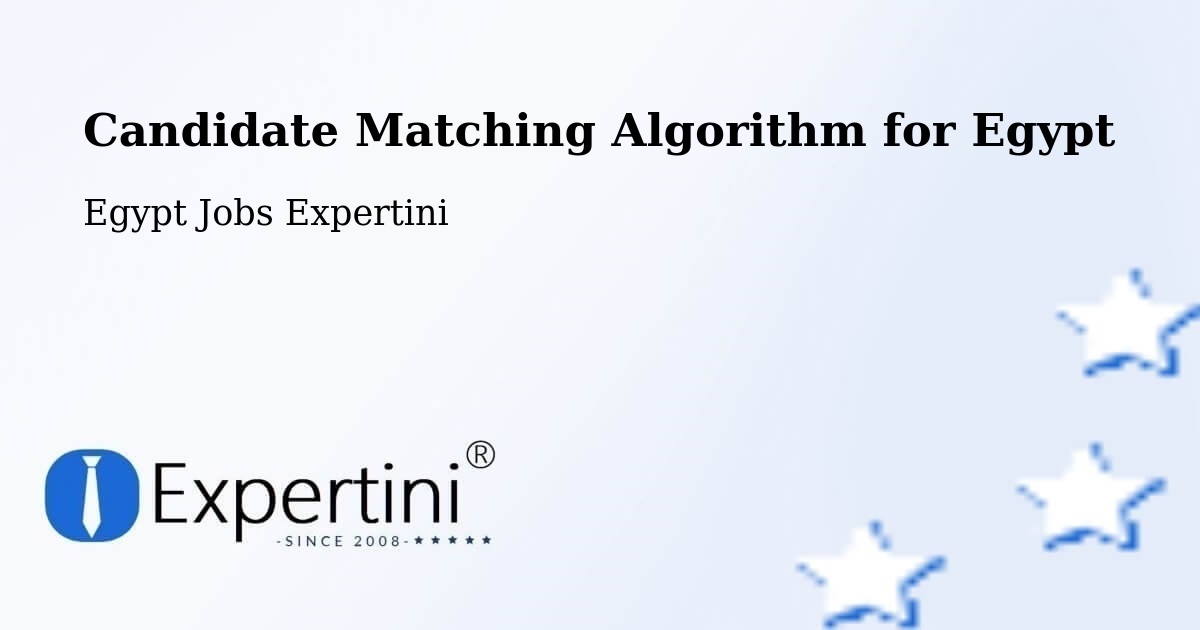 Candidate Matching Algorithm Overview – Agami - Egypt Jobs Expertini