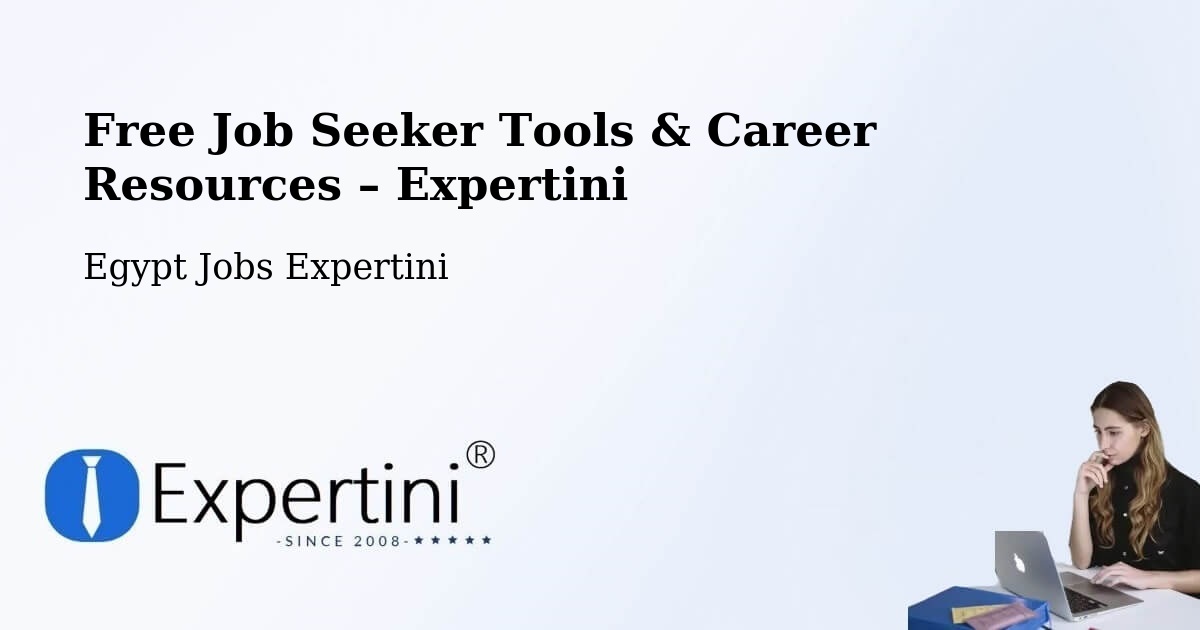 Free Job Seeker Tools & Career Resources – Agami - Agami, Egypt Jobs Expertini