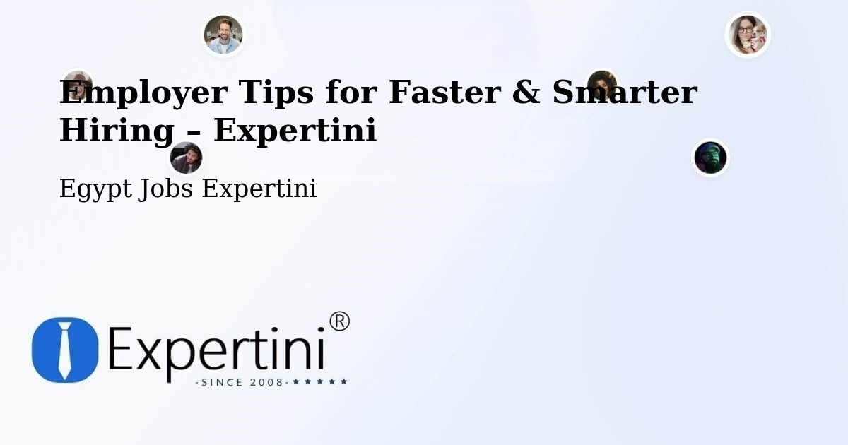 Employer Tips for Hiring & Recruitment – Agami - Agami, Egypt Jobs Expertini